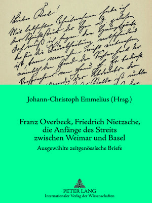 cover image of Franz Overbeck, Friedrich Nietzsche, die Anfaenge des Streits zwischen Weimar und Basel